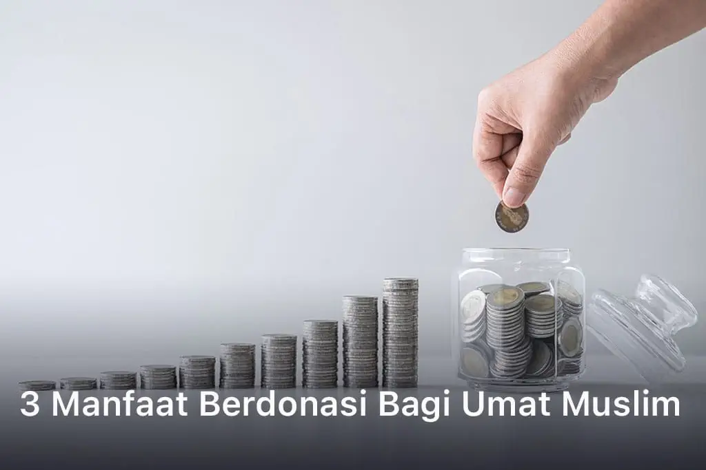 3 Manfaat Berdonasi Bagi Umat Muslim
