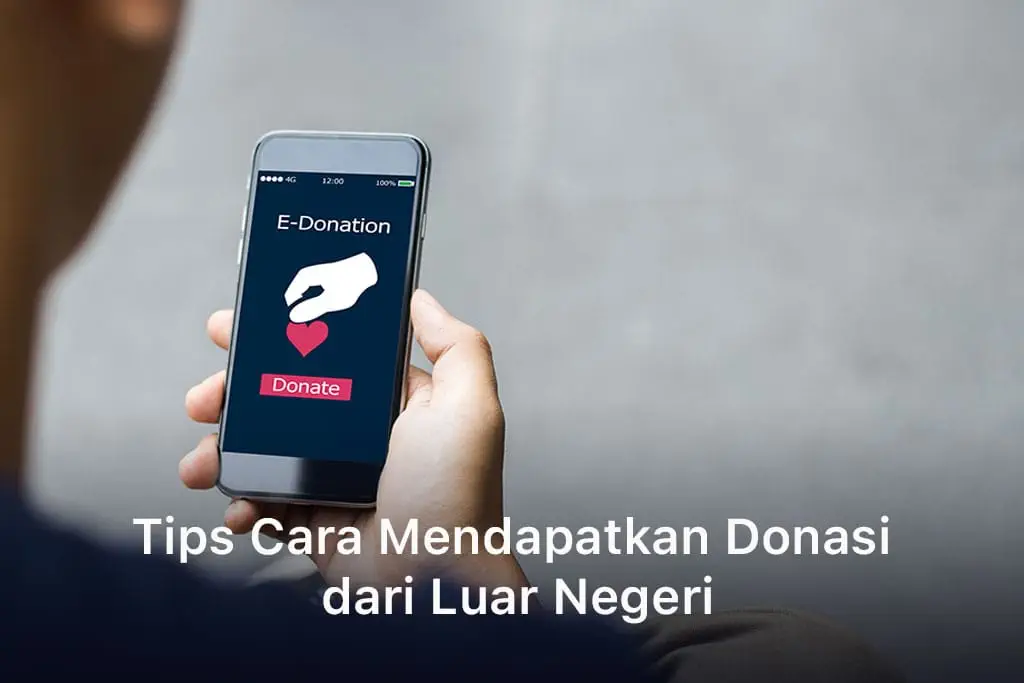 Cara Mendapatkan Donasi dari Luar Negeri