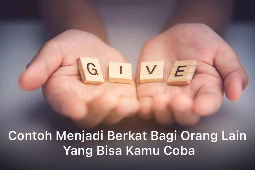 Contoh Menjadi Berkat Bagi Orang Lain