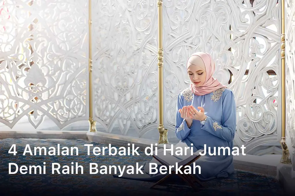 4 Amalan Terbaik di Hari Jumat